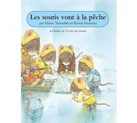 Les souris vont à la pêche Kazuo Iwamura (Illustration), Haruo Yamashita (Auteur), Nicole Coulom (Traduction)