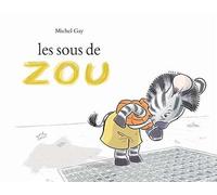 Les sous de Zou - Michel Gay - Ecole Des Loisirs - broché - Album jeunesse dès 3 ans