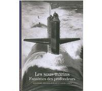Alexandre Sheldon-Duplaix – Les sous-marins : Fantômes des profondeurs – Gallimard Poche