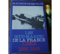 Les Sous-marins de la France libre : 1939-1945