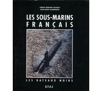 Les sous-marins français - les bateaux noirs