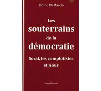 Les souterrains de la démocratie: Le monde selon Soral et les complotistes