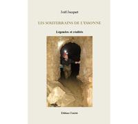 Les souterrains de l'Essonne - légendes et réalités Légendes et réalités - Joël Jacquet - Unicite - broché - Etude