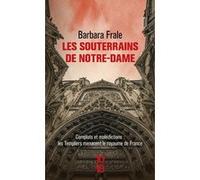 Les souterrains de Notre-Dame Barbara Frale (Auteur), Michel Musolino (Traduction)