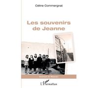 Les souvenirs de Jeanne - Céline Commergnat - L'harmattan - broché - Essai