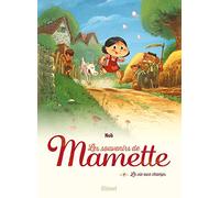 Les Souvenirs de Mamette - Tome 01 NE: La Vie aux champs