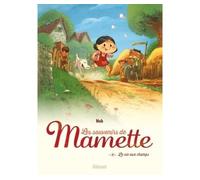 Les Souvenirs de Mamette – Tome 01 NE : La Vie aux champs – Glénat