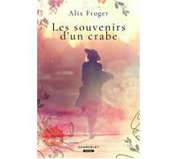 Les souvenirs d'un crabe - Alix Froger - Pemberley - broché - Récit