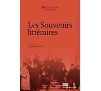 Les Souvenirs Littéraires - Actes Du Colloque Du 2-3-4 Juin 2016 À L'université De Paris Nanterre