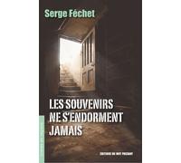 Les souvenirs ne s'endorment jamais - Serge Fechet - Du Mot Passant Eds - broché - Roman