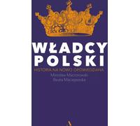 Les souverains de Pologne. L'histoire racontée