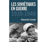 Les soviétiques en guerre: 1939-1949