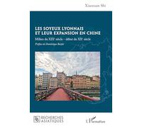 Les soyeux lyonnais et leur expansion en Chine: Milieu du XIXe siècle - début du XXe siècle