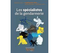 Les spécialistes de la gendarmerie - expliquez moi ....