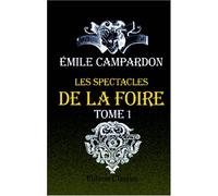 LES SPECTACLES DE LA FOIRE: TOME I