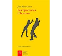 Les Spectacles d'horreur - Jean-Pierre Camus - Classiques Garnier - broché - Roman