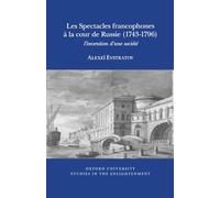 Les spectacles francophones à la cour de Russie (1743-1796): L'invention d'une société