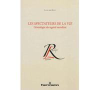 Les spectateurs de la vie Généalogie du regard moraliste - Louis Van Delft - Hermann - broché - Essai