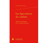 Les Spectateurs du cinéma: Histoire des théories de la réception filmique