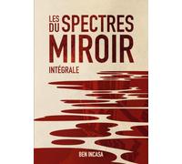 Les Spectres du miroir: Intégrale