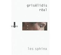 Les Sphinx Grisélidis Réal (Auteur), Jean-Luc Hennig (Préface)