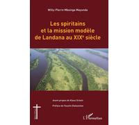 Les spiritains et la mission modèle de Landana au XIXe siècle - Willy-Pierre Mbuinga Mayunda - L'harmattan - broché - Essai