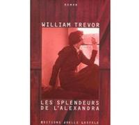 Les splendeurs de l'Alexandra William Trevor (Auteur), Angélique Lévi (Traduction)