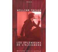 Les splendeurs de l'Alexandra - William Trevor - Losfeld Joelle - broché - Roman