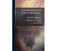 Les Splendeurs De L'art En Belgique...