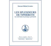 Les Splendeurs de Tiphéret, tome 10 : Le Soleil dans la pratique spirituelle