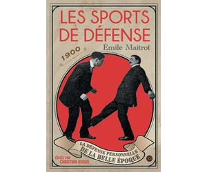 Les sports de défense: La défense personnelle de la Belle Époque