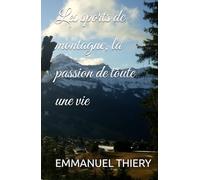 Les sports de montagne, la passion de toute une vie