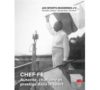 Les Sports Modernes - numéro 2 / 2024 CHEF·FE Autorité, charisme et prestige dans le sport - AvaHs - Alphil - broché - Revue