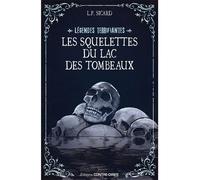 Les squelettes du lac des tombeaux - L.P. Sicard - Contre-Dires - broché - Roman adolescent