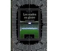 Bertrand Lemoine – Les Stades en gloire – Beau livre – Gallimard