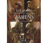 LES STALLES DE LA CATHEDRALE NOTRE-DAME D'AMIENS