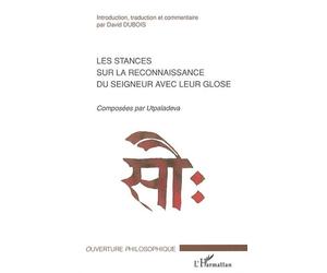 Les stances sur la reconnaissance du seigneur avec leur glose Composées par Utpaladeva - Doug Dubois - L'harmattan - broché - Essai