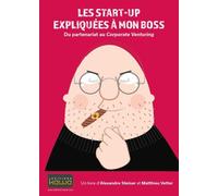 Les Start-Up Expliquées À Mon Boss - Du Partenariat Au Corporate Venturing