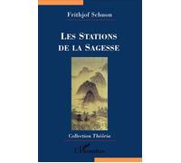 Les Stations de la Sagesse - Frithjof Schuon - L'harmattan - broché - Livre