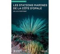 Les stations marines de la côte d'Opale: 150 ans d'histoire