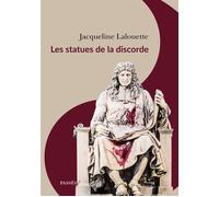 Les Statues de la discorde - Jacqueline Lalouette - Passés Composés - broché - Essai