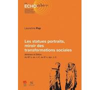 Les statues portraits, miroir des transformations sociales: Athènes et Délos du IIIe s. av. J.-C. au IIe s. apr. J.-C.