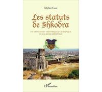 Les Statuts De Shkodra - Un Monument Historique Et Juridique De L'albanie Médiévale
