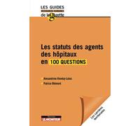 Les statuts des agents des hôpitaux en 100 questions
