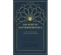Les statuts gouvernementaux Ou règles de droit public et administratif, Edition bilingue français-arabe - Ali Ibn Muhammad Ibn Habib Al-Mawardi - Al Qalam - cartonné - Essai