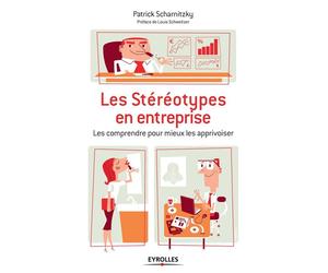 Les stéréotypes en entreprise Les comprendre pour mieux les apprivoiser. - Patrick Scharnitzky - Organisation Eds D' - broché - Etude