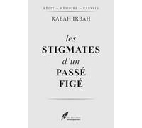 LES STIGMATES D’UN PASSÉ FIGÉ.