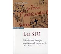 Les Sto : Histoire des Français requis en Allemagne nazie 1942-1945