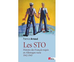 Les Sto. Histoire des français requis en Allemagne nazie 1942-1945