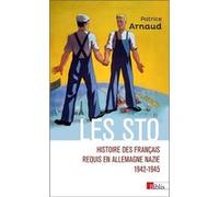 Les Sto. Histoire des Français requis en Allemagne nazie 1942-1945 Patrice Arnaud (Auteur), Laurent Joly (Préface)